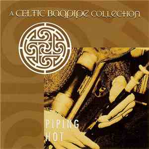Various - Piping Hot: A Celtic Bagpipe Collection