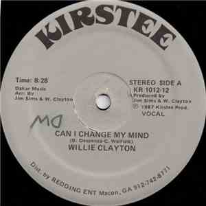 Willie Clayton - Can I Change My Mind