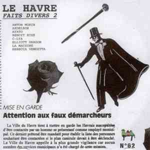 Anton Mobin, AxDelbor, Ayato, Benoît Hixe, C-Lya, Elliott Dragon, La Machine, Rebecca Vendetta - Le Havre - Faits Divers 2