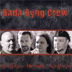 Bada Byng Crew - The Truth