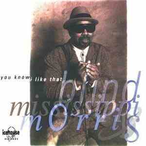 Blind Mississippi Morris - You Know I Like That
