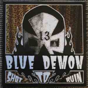 Blue Demon - Shot To Ruin