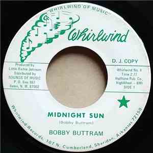 Bobby Buttram - Midnight Sun / When It Rains