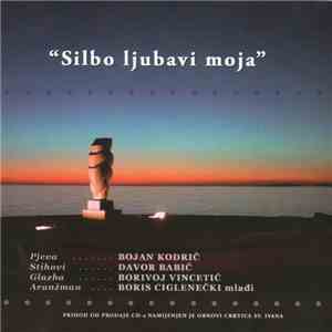 Bojan Kodrič - Silbo Ljubavi Moja