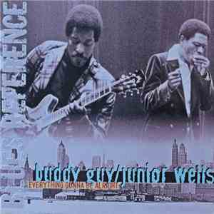 Buddy Guy / Junior Wells - Everything Gonna Be Alright