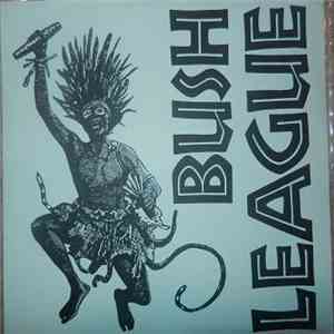 Bush League - Bush League