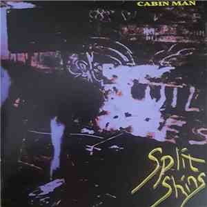 Cabin Man  - Split Shins