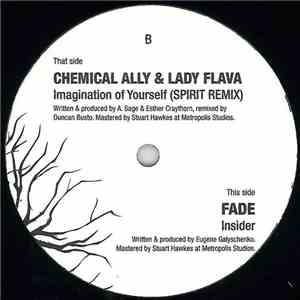 Chemical Ally & Lady Flava / Fade  - Imagination Of Yourself (Spirit Remix) / Insider