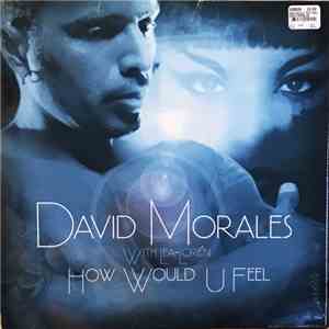 David Morales With Lea-Lorién - How Would U Feel