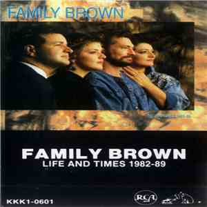 Family Brown  - Life And Times 1982-1989