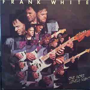 Frank White - One More Lonely Night