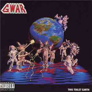 Gwar - This Toilet Earth