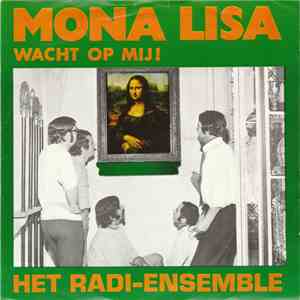 Het Radi-Ensemble - Wacht Op Mij, Mona Lisa!