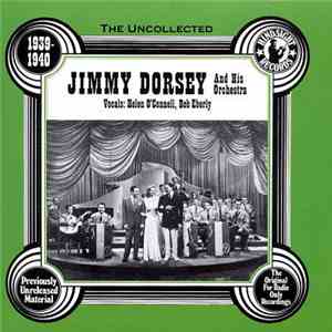 Jimmy Dorsey And His Orchestra - The Uncollected 1939-1940