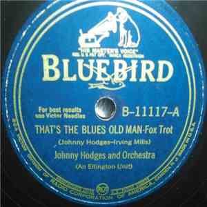 Johnny Hodges And Orchestra - That's The Blues Old Man / Good Queen Bess