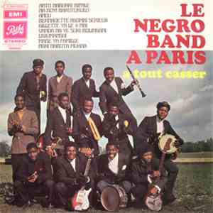 Le Negro Band A Paris - A Tout Casser