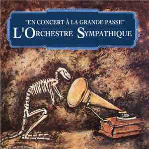 L'Orchestre Sympathique - En Concert À La Grande Passe