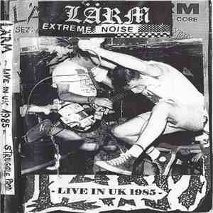 Lärm - Live In U.K. 1985