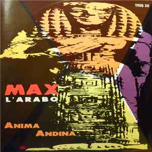 Max L'Arabo - Anima Andina