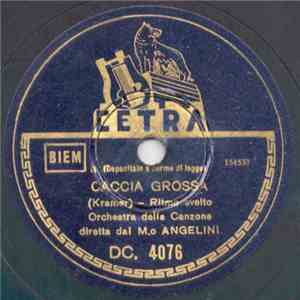 Orchestra Della Canzone Diretta Dal M.o Angelini - Caccia Grossa / Cielo Azzurro