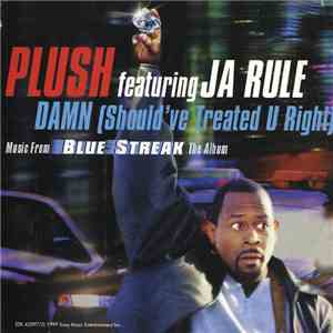 Plush - Damn (Should've Treated U Right)