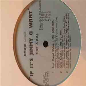 Pure A.R.R.T. - If It's Jimmy U Want