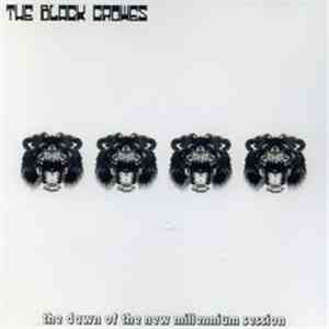 The Black Crowes - The Dawn Of The New Millenium Sessions