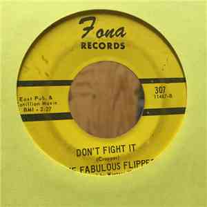 The Fabulous Flippers - I Need You / Don't Fight it