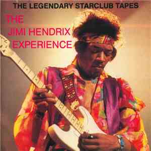 The Jimi Hendrix Experience - The Legendary Starclub Tapes