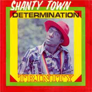 Trinity  - Shanty Town Determination