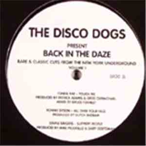 Various - The Disco Dogs Present Back In The Daze: Rare And Classic Cuts From The New York Underground Volume 1