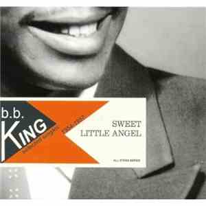 B.B. King - Sweet Little Angel Selected Singles 1954-1957