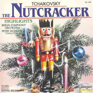 Berlin Symphony Orchestra, Peter Wohlert / Tchaikovsky - The Nutcracker (Highlights)