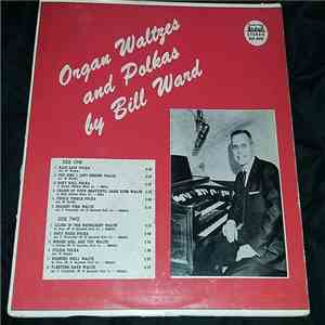 Bill Ward  - Organ Waltzes And Polkas