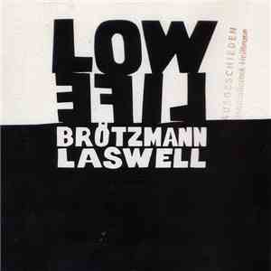 Brötzmann / Laswell - Low Life
