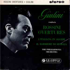Carlo Maria Giulini, Philharmonia Orchestra - Rossini overtures: L'Italiana In Algeri / Il Barbiere Di Siviglia