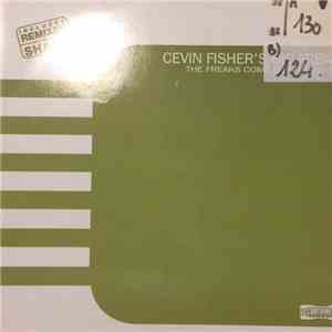 Cevin Fisher's Big Freak - The Freaks Come Out (Remixes)