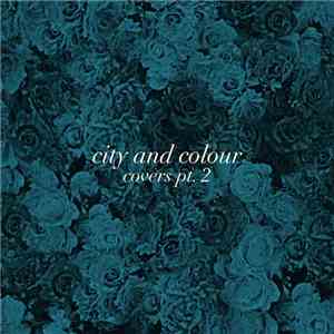 City And Colour - Covers, Pt. 2