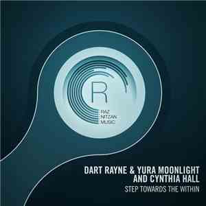 Dart Rayne & Yura Moonlight And Cynthia Hall  - Step Towards The Within