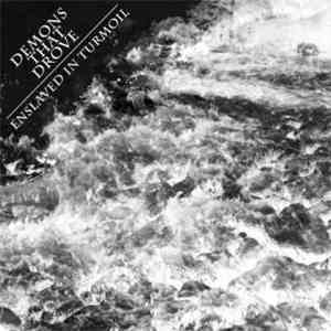 Demons That Drove - Enslaved In Turmoil