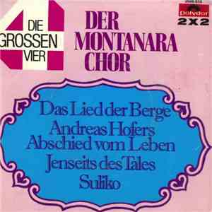 Der Montanara Chor - Die Grossen Vier - Der Montanara Chor