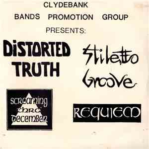 Distorted Truth, Stiletto Groove, Requiem , Screaming Thro' December - Clydebank Bands Promotion Group Presents: