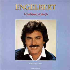 Engelbert - I Can Never Let You Go