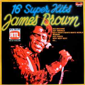 James Brown - 16 Super Hits