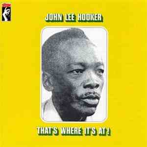 John Lee Hooker - That's Where It's At!
