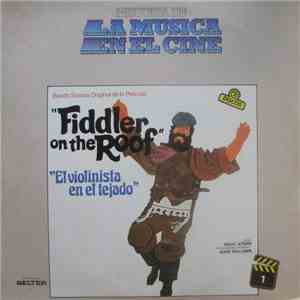 John Williams , Isaac Stern - Fiddler On The Roof / El Violinista En El Tejado (Banda Sonora Original De La Película)