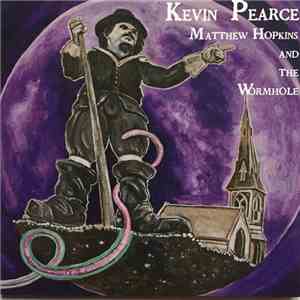 Kevin Pearce  - Matthew Hopkins And The Wormhole - Act One