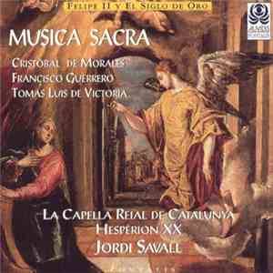 La Capella Reial De Catalunya, Hespèrion XX, Jordi Savall - Felipe II Y El Siglo De Oro - Música Sacra