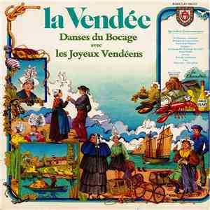 Les Joyeux Vendéens - la Vendée Danses Du Bocage Avec Les Joyeux Vendéens