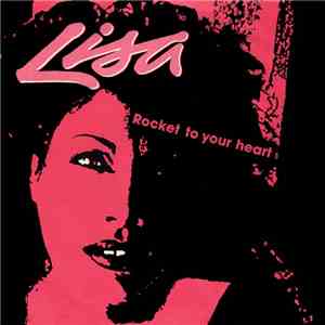 Lisa  - Rocket To Your Heart